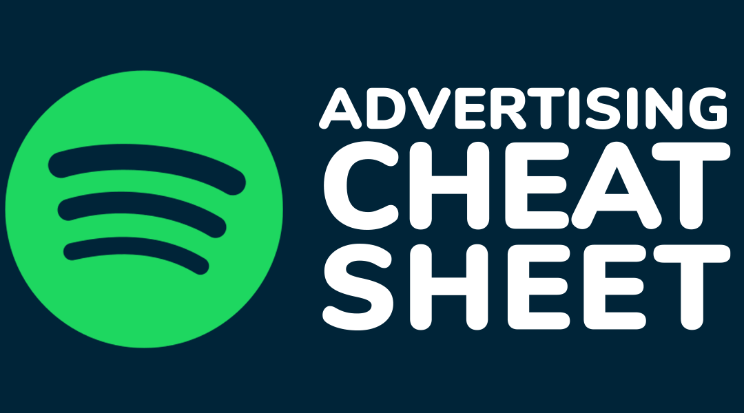 Spotify Advertising Cheat Sheet